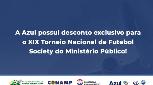 Empresa aérea Azul oferece desconto exclusivo para o XIX Torneio Nacional de Futebol Society do Ministério Público